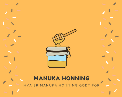 Hva er Manuka honning godt for