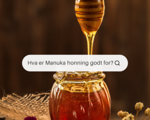 Hva er Manuka honning godt for?